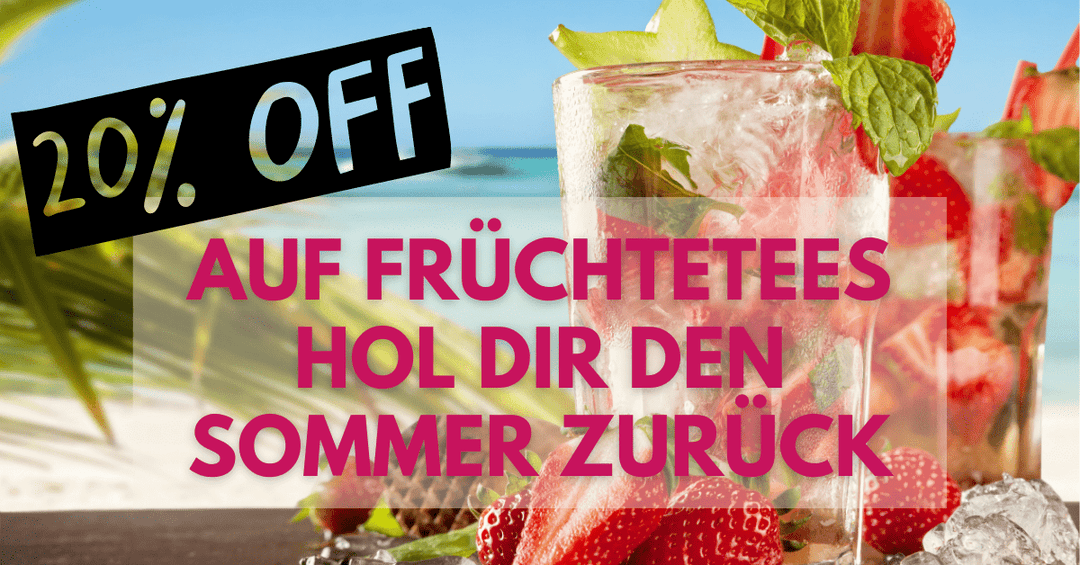 20% auf Früchtetee: Hol dir den Sommer zurück - Nibelungentee